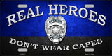Real Heroes Don't Wear Capes Police License Plate 1