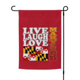 Live Laugh Love Maryland Garden Flag